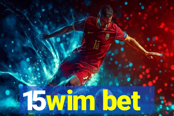 15wim bet